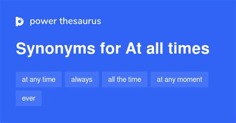 at all times synonyms|all the time thesaurus.